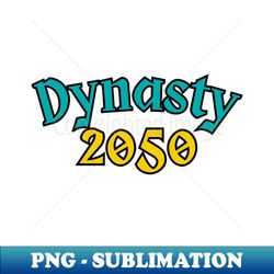 Dynasty 2050 - Vintage Sublimation PNG Download - Spice Up Your Sublimation Projects