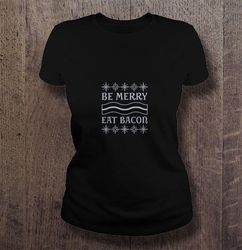 Be merry eat bacon V-Neck T-Shirt