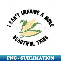 Corn - Elegant Sublimation PNG Download - Defying the Norms