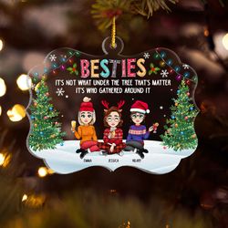 Besties Not What Under The Tree That's Matter Personalized Ornament