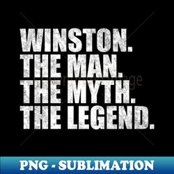 Winston Legend Winston Name Winston given name - PNG Sublimation Digital Download - Fashionable and Fearless