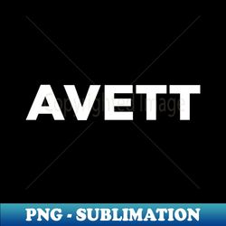 Avett - PNG Transparent Digital Download File for Sublimation - Fashionable and Fearless