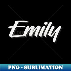 Emily My Name Is Emily - PNG Transparent Sublimation Design - Unlock Vibrant Sublimation Designs