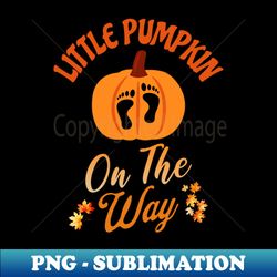 Thanksgiving Pregnancy Announcement Little Pumpkin On The Way - Elegant Sublimation PNG Download - Perfect for Personalization