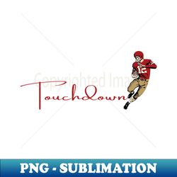 Touchdown 49ers - Premium PNG Sublimation File - Perfect for Sublimation Art