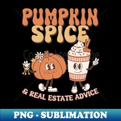 Real Estate Halloween Pumpkin Spice And Real Estate Advice - Instant PNG Sublimation Download - Bold & Eye-catching