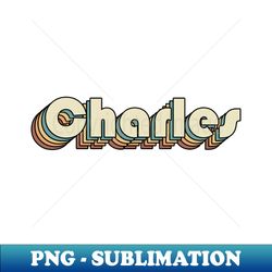 Charles  Charles Retro Rainbow Typography Style  70s - Signature Sublimation PNG File - Enhance Your Apparel with Stunning Detail