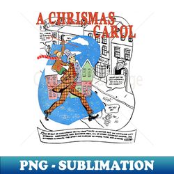 A Classic Christmas Carol Comic Design - PNG Transparent Digital Download File for Sublimation - Unleash Your Inner Rebellion
