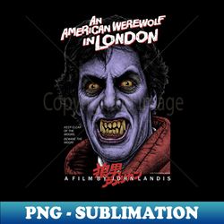 An American werewolf In London Beware the moon Cult Classic - Exclusive Sublimation Digital File - Vibrant and Eye-Catching Typography