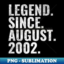 Legend since August 2002 Birthday Shirt Happy Birthday Shirts - Professional Sublimation Digital Download - Create with Confidence