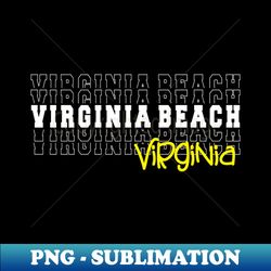 Virginia Beach city Virginia Virginia Beach VA - PNG Transparent Digital Download File for Sublimation - Enhance Your Apparel with Stunning Detail