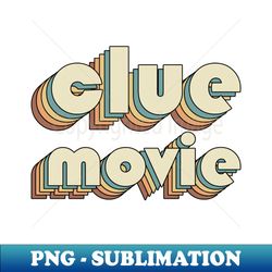 Clue Movie  Retro Rainbow Typography Style  70s - Sublimation-Ready PNG File - Defying the Norms