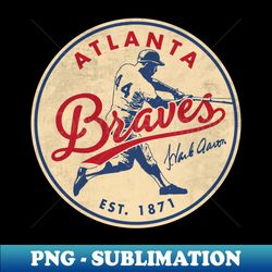 Hank Aaron Atlanta Braves by Buck Tee - Exclusive Sublimation Digital File - Fashionable and Fearless