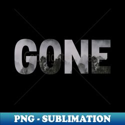 Gone - Creative Sublimation PNG Download - Enhance Your Apparel with Stunning Detail
