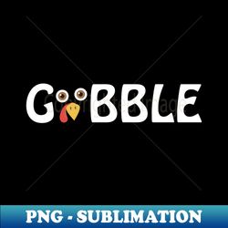 Gobble - High-Quality PNG Sublimation Download - Fashionable and Fearless