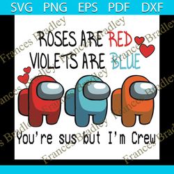 Roses Are Red Violets Are Blue Svg, Valentine Svg, Among Us Svg, Among Us Valentine Svg, Among Us Love Svg, Love Svg, Lo