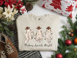 Christmas Ghost Sweatshirt, Western Christmas Shirt, Making Spirits Bright Sweater, Funny Christmas Ghost Shirt, Christm
