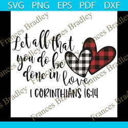 let all that you do be done in love svg, valentine svg, leopard heart svg, hearts svg, hearts valentine svg, red hearts