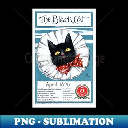 Beautifully Restored Black Cat Magazine Cover - April 1896 Issue - Retro PNG Sublimation Digital Download - Stunning Sublimation Graphics