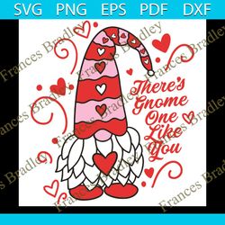 Cute Gnome Valentines Svg, Valentine Svg, There Is Gnome One Like You Svg, Gnome Svg, Gnome Valentine Svg, Gnome Love Sv