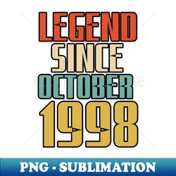 LEGEND SINCE OCTOBER 1998 - Premium Sublimation Digital Download - Unleash Your Creativity