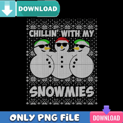 Chillin With My Snowmies Png Best Files Design Download
