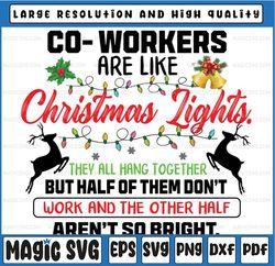 Co-workers Are Like Christmas Lights They All Hang Together Png, Funny Christmas Quote Png, Christmas Humor, Office Sarc