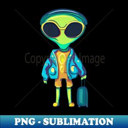Alien Travel - Aesthetic Sublimation Digital File - Vibrant and Eye-Catching Typography