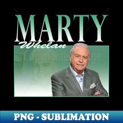Marty Whelan - 90s Vintage T-Shirt - Instant PNG Sublimation Download - Boost Your Success with this Inspirational PNG Download