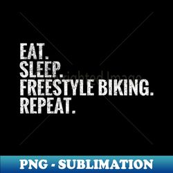 Eat Sleep Freestyle biking Repeat - Stylish Sublimation Digital Download - Unlock Vibrant Sublimation Designs