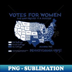 1915 Votes for Women - Signature Sublimation PNG File - Defying the Norms