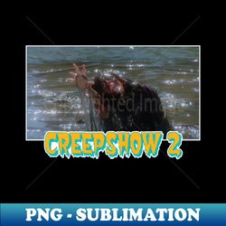 Creepshow 2 - PNG Transparent Digital Download File for Sublimation - Unleash Your Creativity