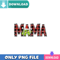 Mama Christmas Grinch PNG Perfect Sublimation Design
