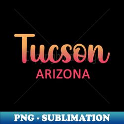 Tucson Arizona map  Arizona tourism Tucson AZ - Professional Sublimation Digital Download - Create with Confidence