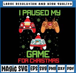 I Paused My Game for Christmas Boys Kids Men Funny Christmas Svg, Gaming SVG file, Digital Instant Download Svg