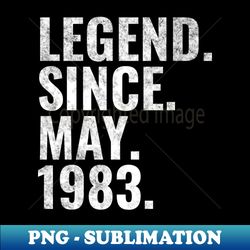 Legend since May 1983 Birthday Shirt Happy Birthday Shirts - Elegant Sublimation PNG Download - Unleash Your Inner Rebellion