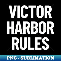 Victor Harbor Rules South Australia Capital City - PNG Sublimation Digital Download - Capture Imagination with Every Detail