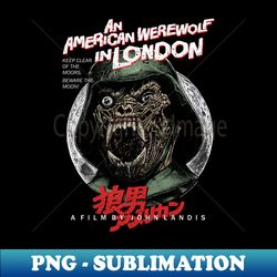 An American werewolf In London Beware the moon Cult Classic - Signature Sublimation PNG File - Bring Your Designs to Life