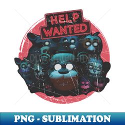 Five Nights at Freeddys - Help Wanted - Instant Sublimation Digital Download - Perfect for Sublimation Mastery