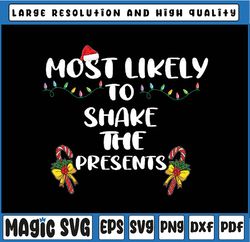 Most Likely To Shake Presents Christmas Xmas Family Matching Svg, Christmas Present , Christmas Santa, Instant Download
