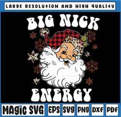 Big Nick Energy Funny Xmas Christmas Santa Claus Png, Santa Claus Vibes,Christmas Png,Sublimation download