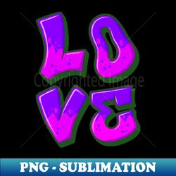 GRAFFITI STYLE LOVE SET DESIGN - Instant PNG Sublimation Download - Stunning Sublimation Graphics