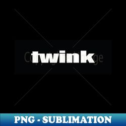 Twink - Special Edition Sublimation PNG File - Unleash Your Creativity