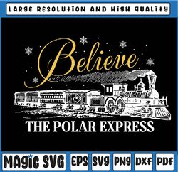 Christmas Believe The Polar Express Svg Christmas Express Merch Believe Christmas Hoodie Polar Express Home Svg