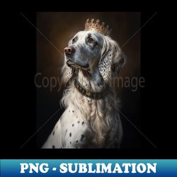 Royal Portrait of an English Setter - Retro PNG Sublimation Digital Download - Spice Up Your Sublimation Projects