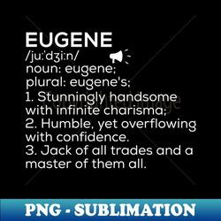 Eugene Name Definition Eugene Meaning Eugene Name Meaning - Exclusive Sublimation Digital File - Spice Up Your Sublimation Projects