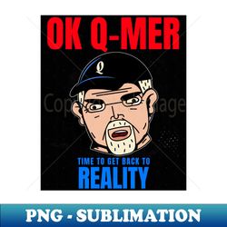 Ok Q-Mer - Signature Sublimation PNG File - Vibrant and Eye-Catching Typography