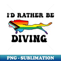 Id Rather Be Diving Queer Pride - Premium PNG Sublimation File - Create with Confidence