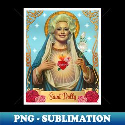saint dolly parton - Stylish Sublimation Digital Download - Unlock Vibrant Sublimation Designs