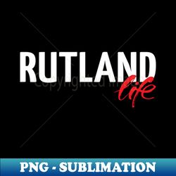 Rutland Life - Digital Sublimation Download File - Capture Imagination with Every Detail